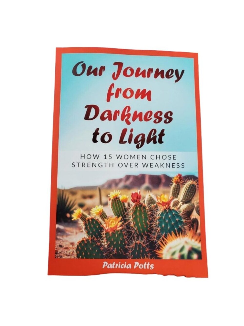 Our Journey from Darkness to Light How 15 Women Chose Strength Over Weakness